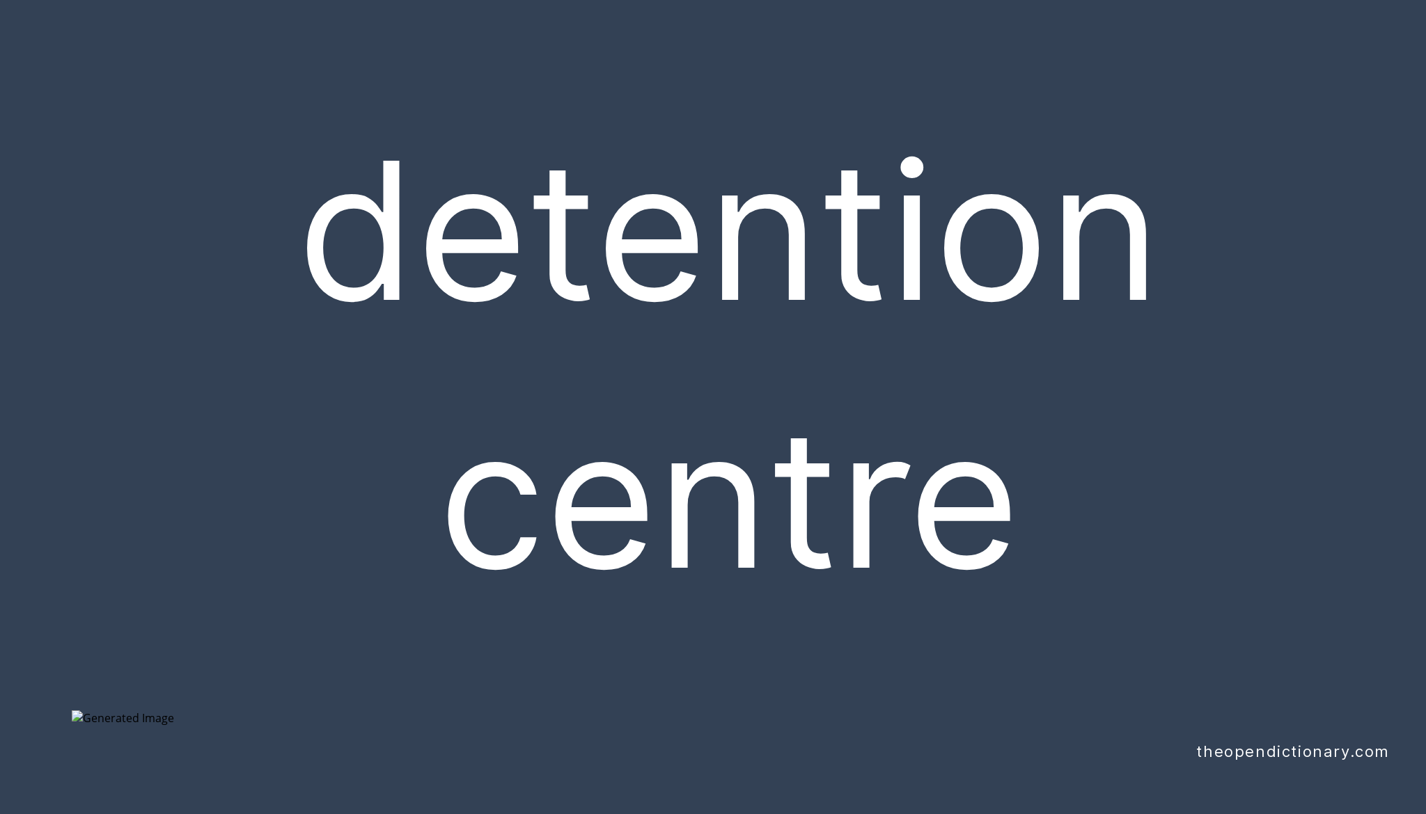 Detention centre Meaning of Detention centre Definition of